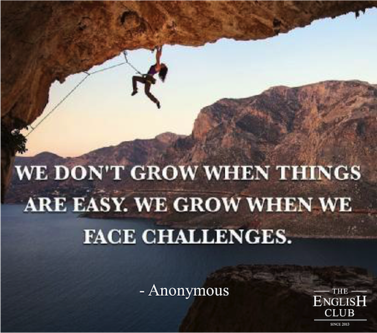 英語の名言：We don't grow when things are easy. We grow when we face challenges.