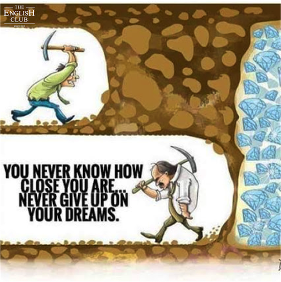 英語の名言：You never know how close you are... Never give up on your dreams.